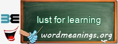 WordMeaning blackboard for lust for learning